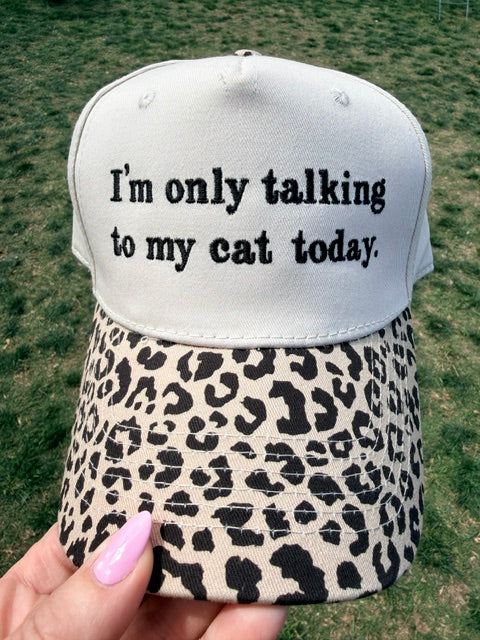 I'm only talking to my cat today